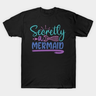 Secretly a Mermaid T-Shirt